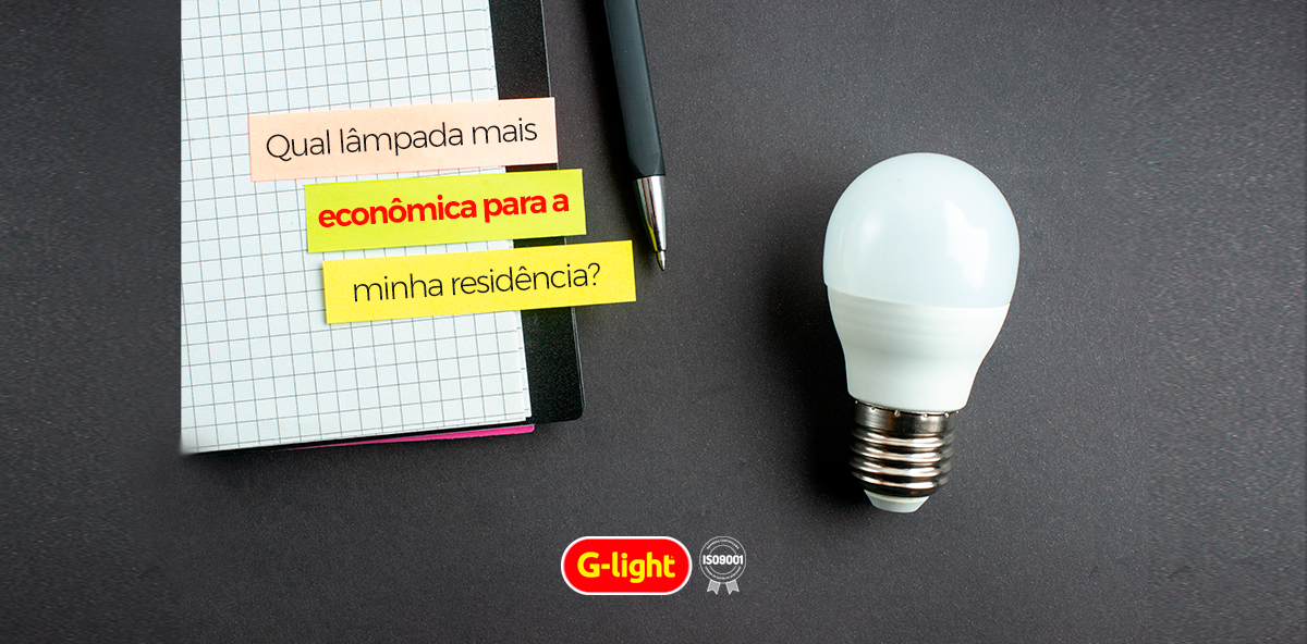 Qual lâmpada mais econômica para a minha residência? - Blog da G-light -  Tudo sobre lâmpadas LED e artigos de iluminação